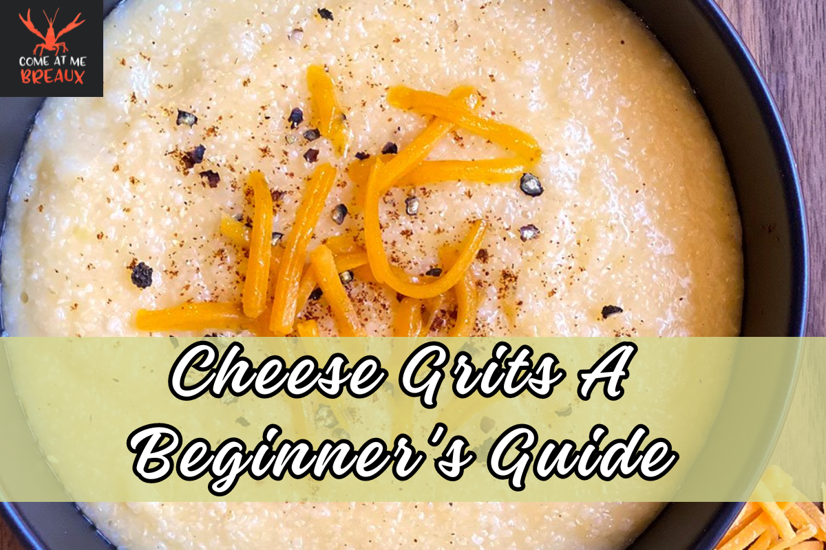 Cheese Grits A Beginner's Guide