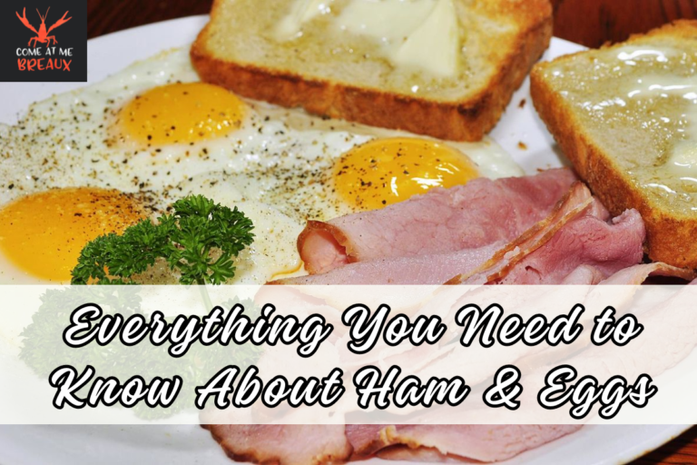 Everything You Need to Know About Ham & Eggs