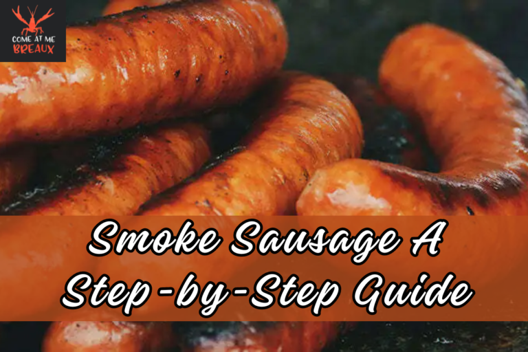 Smoke Sausage A Step-by-Step Guide